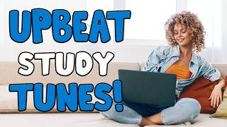 Upbeat Study Tunes! | Perfect Background Music