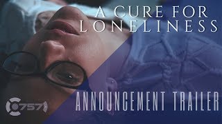 A Cure for Loneliness | Announcement Trailer