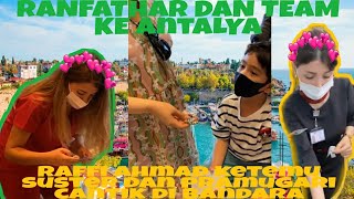 RANSFATHAR GOES TO ANTALYA DAN RAFFI AHMAD KETEMU SUSTER &amp; PRAMUGARI CANTIK