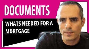 Mortgage Documents  - What you need for a Mortgage Application