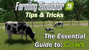 The Essential Guide to Cows in Farming Simulator 25