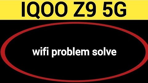 IQOO Z9 5G wifi problem solve kaise kare,How to fix wifi problem in IQOO Z9 5G