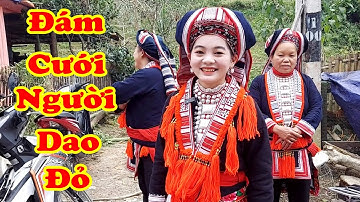 Đám Cưới Dân Tộc Dao Đỏ Đoàn Kết, Hồ Thầu - Phần 1