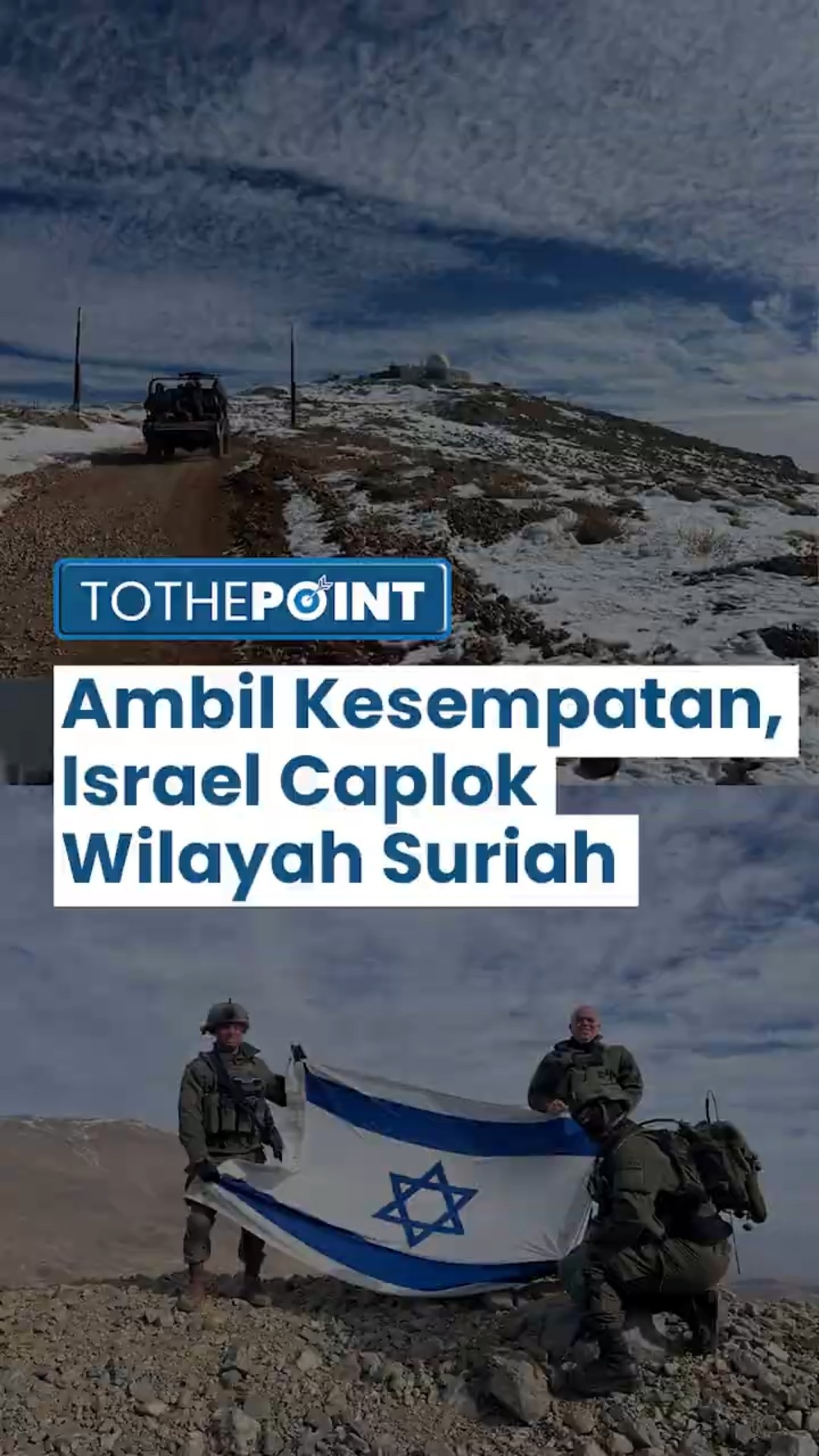 Pasukan Israel Ambil Kesempatan dengan Caplok Wilayah Suriah setelah Rezim Bashar al-Assad Runtuh