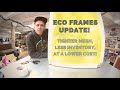 Eco Frames UPDATE: Quality & Consistency Going UP. Waste & Costs Going DOWN!