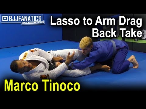Jiu Jitsu Moves: Lasso to Arm Drag Back Take by Marcos Tinoco