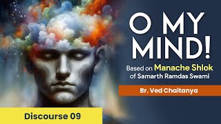 O My Mind - Manache Shlok - by Br. Ved Chaitanya - Discourse 09 - Verses 26 to 30 screenshot 5