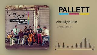 Pallett - Ain&#39;t My Home | پالت - اینجا شهر من نیست