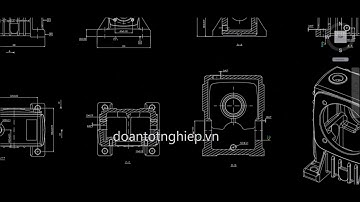 THIẾT KẾ QTCN GIA CÔNG VỎ HỘP GIẢM TỐC TRỤC VÍT   BÁNH VÍT SIZE 60 45
