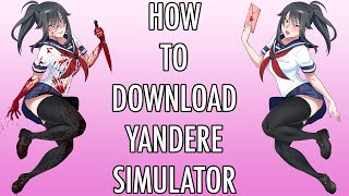 How to Play Yandere Simulator 