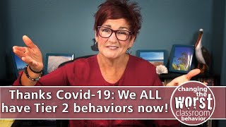 Thanks Covid-19: We ALL have Tier 2 behaviors now!