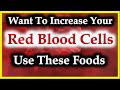 How To Increase Red Cells Count & Hemoglobin In Your Body | Top Natural Foods