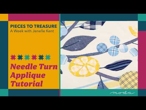 Pieces to Treasure: A Week with Jenelle Kent | How to Master Needle Turn Appliqué