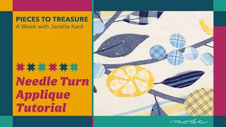 Pieces to Treasure: A Week with Jenelle Kent | How to Master Needle Turn Appliqué