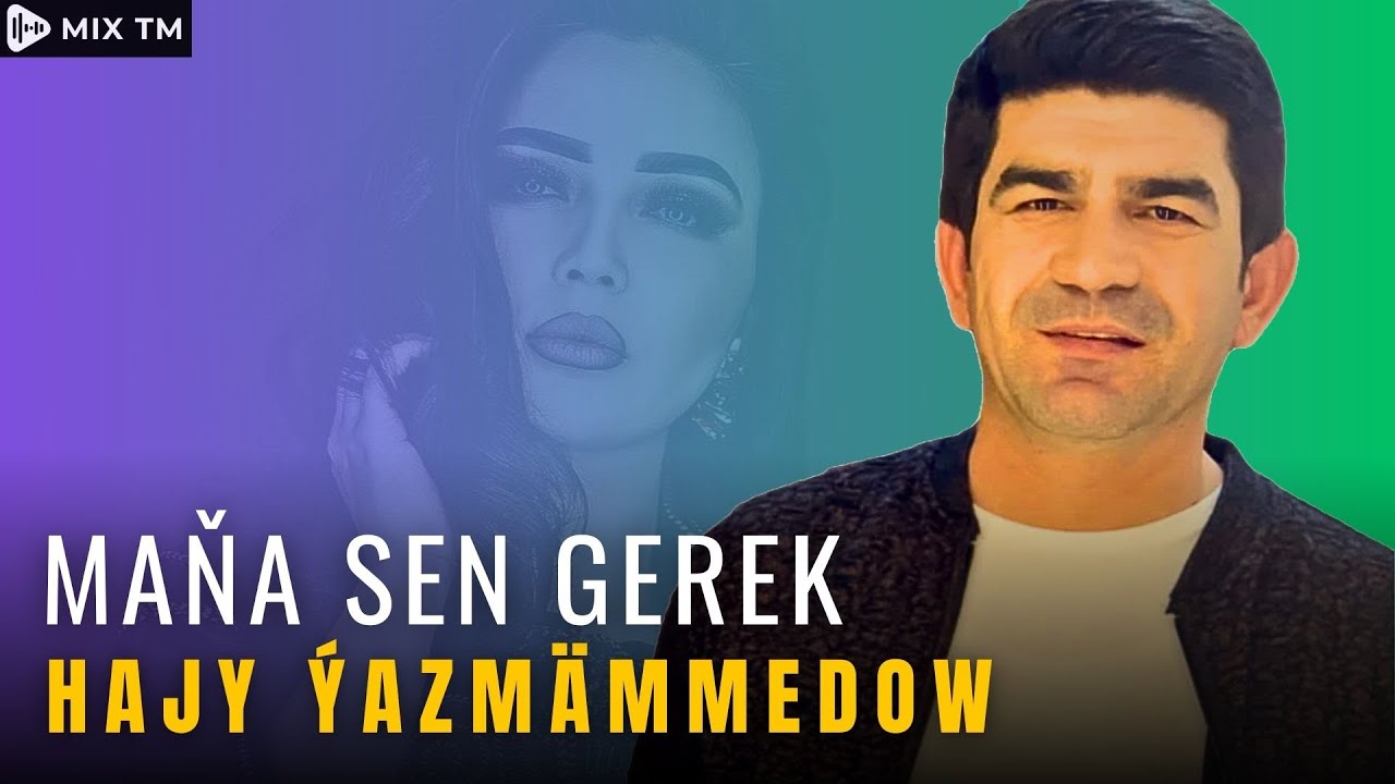 Hajy Ýazmämmedow Maňa Sen Gerek (Turkmen Aydym 2023) YouTube