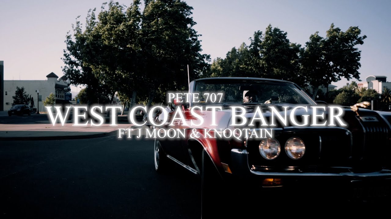 Pete707 - West Coast Banger ft. J. Moon & Knoqtain (Official Music Video) shot by Thomas King