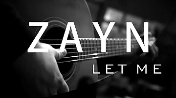 ZAYN - LET ME ( Acoustic karaoke / Cover / Instrumental )