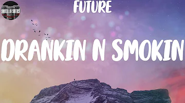 Future, "Drankin N Smokin" (Lyric Video)