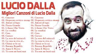 Lucio Dalla Migliori Canzoni Di Sempre - 30 Migliori Canzoni di Lucio Dalla - Lucio Dalla Best Songs