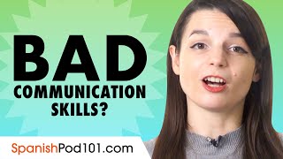 If Your Spanish Communication Skills are Bad... You Need those Conversation Tips!