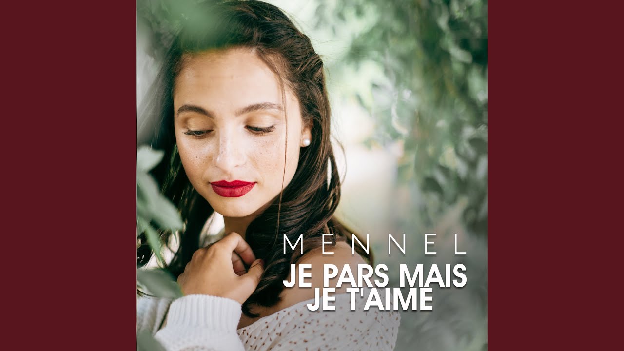 Mennel - Je Pars Mais Je T'aime (Official Video) - YouTube