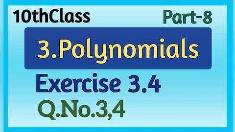 10thClass, Polynomials, Exercise 3.4, Q.No. 3, 4 ‎@Maths World Makes Smart In Telugu 