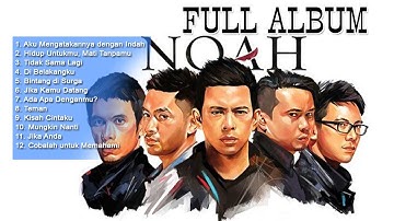 NOAH FULL ALBUM TERBAIK