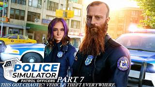 Car Theft Everywhere! | Police Simulator Patrol Officers Part 7