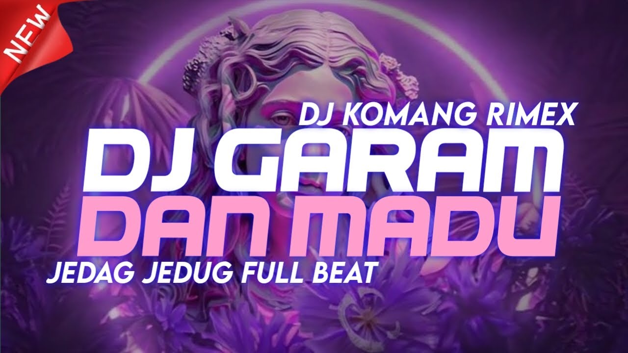 DJ GARAM DAN MADU JEDAG JEDUG STYLE PELUIT VIRAL TIKTOK TERBARU 2025 DJ KOMANG RIMEX | GARAM & MADU