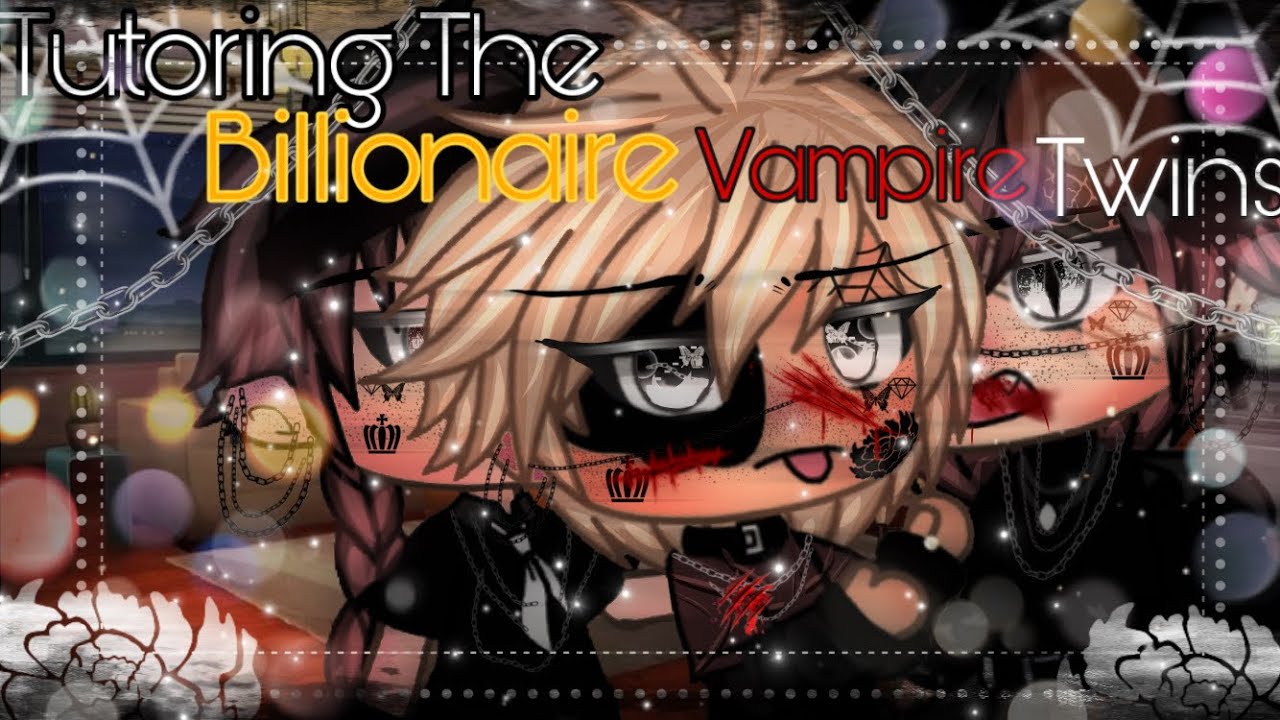 ❦ “Tutoring The Billionaire Vampire Twins” ||BL ||GLMM ||Gay Love||Gacha life Mini Movie ❦