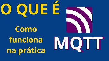 O que é MQTT?  Como funciona na prática - passo a passo completo