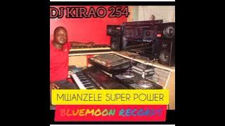 DJ KIRAO (ORG) 2021 MWANZELE SUPER POWER (Nani mkali nyerere jnr, mubebaji, khuhu Safi) sub like