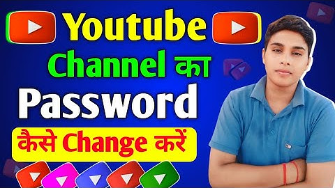Youtube Channel Ka Password Kaise Change Kare || How To Change Password Youtube Channel