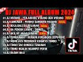 DJ JAWA FULL ALBUM VIRAL TIKTOK 2024 || DJ YEN AKHIRE WIRANG🎵 DJ LAMUNAN 🎵 DJ KISINAN 2 🎵FULL BASS