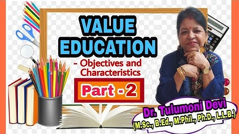 Value Education - Objectives and Characteristics | Part 2 | with TULUMONI ma
