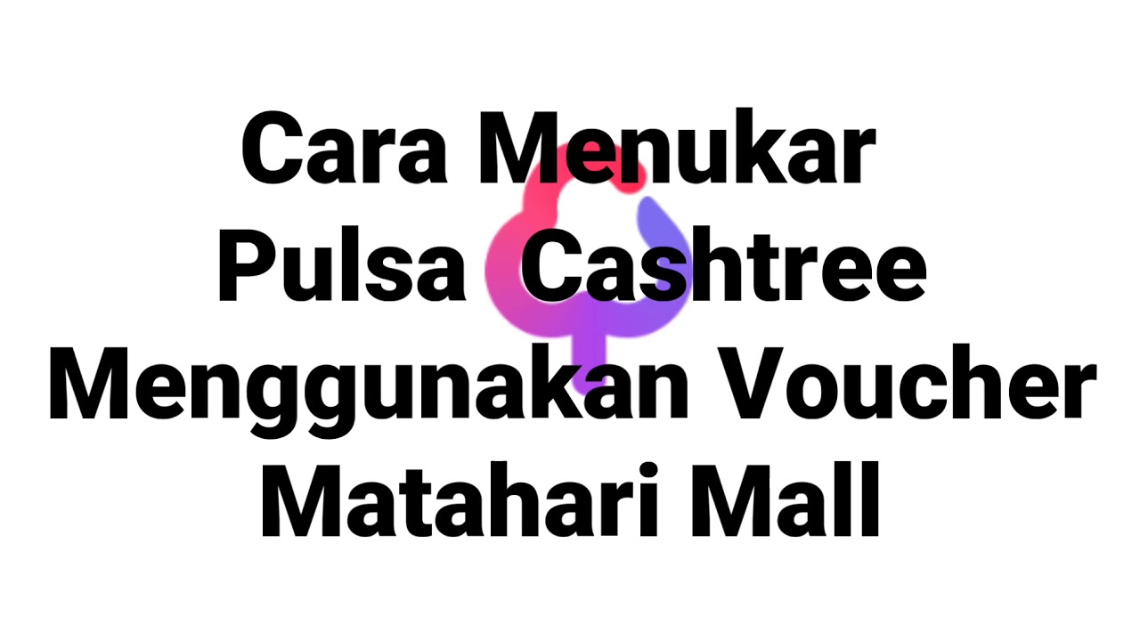 Cara Menukar Pulsa Cashtree 100 Pulsa Masuk Youtube