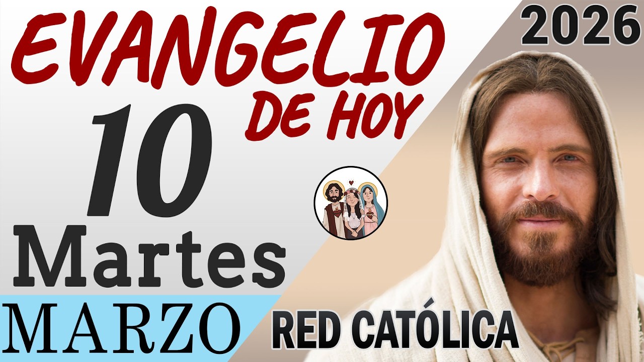 Evangelio de Hoy Martes 10 de Marzo de 2026 | REFLEXIÓN | Red Catolica