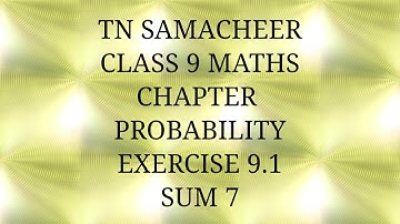 TN Samacheer kalvi, class 9, Maths, Chapter Probability, Exercise 9.1, Sum 7
