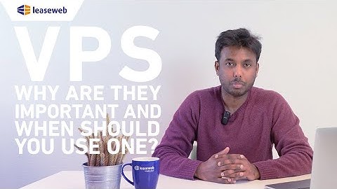 VPS – Why Are They Important and When Should You Use One?