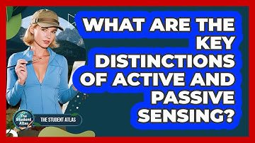 What Are the Key Distinctions of Active and Passive Sensing?