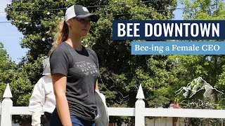 Bee Downtown: Bee-ing a Female CEO