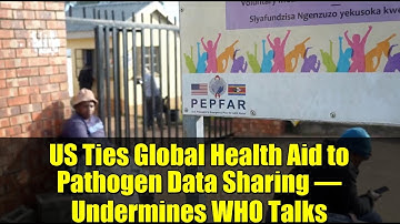 US Ties Global Health Aid to Pathogen Data Sharing – Undermines WHO Talks