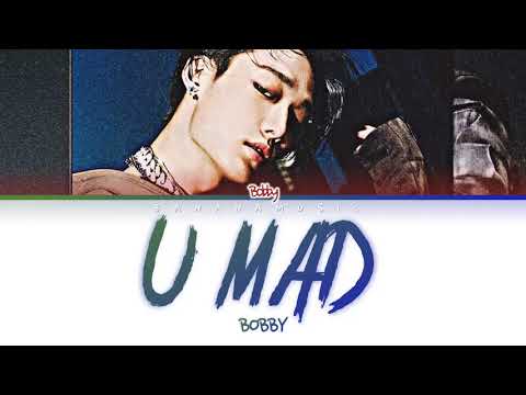 BOBBY - 'U MAD' Lyrics (Color Coded Lyrics Eng/Rom/Han/가사)