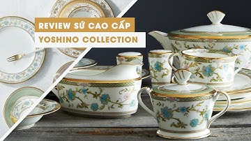 [ NORITAKE VIỆT NAM] - REVIEW SỨ CAO CẤP - YOSHINO COLLECTION