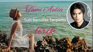 Sulit Bernafas Tanpamu - Tami Aulia ( Cover vinyl Disc) II Lirik