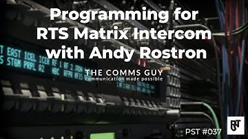 Programming for RTS Matrix Intercom with Andy Rostron – PST #037