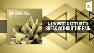 Allen Watts & Katty Heath - Break Without The Pain (Amsterdam Trance / Raz Nitzan Music)