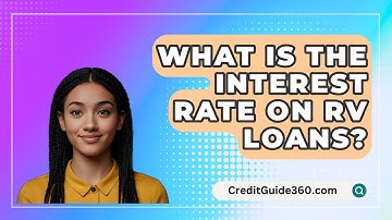 What Is The Interest Rate On RV Loans? - CreditGuide360.com