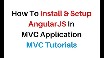 How To Install Setup AngularJS Visual Studio MVC Application c# 4 6