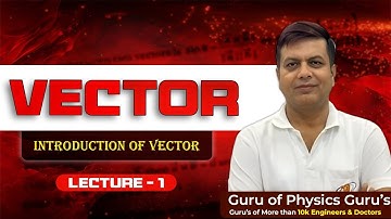 Introducation of Vector  | Vector Lecture 1 | Class 12 Physics | JEE/NEET | J. Roy Physics Classes